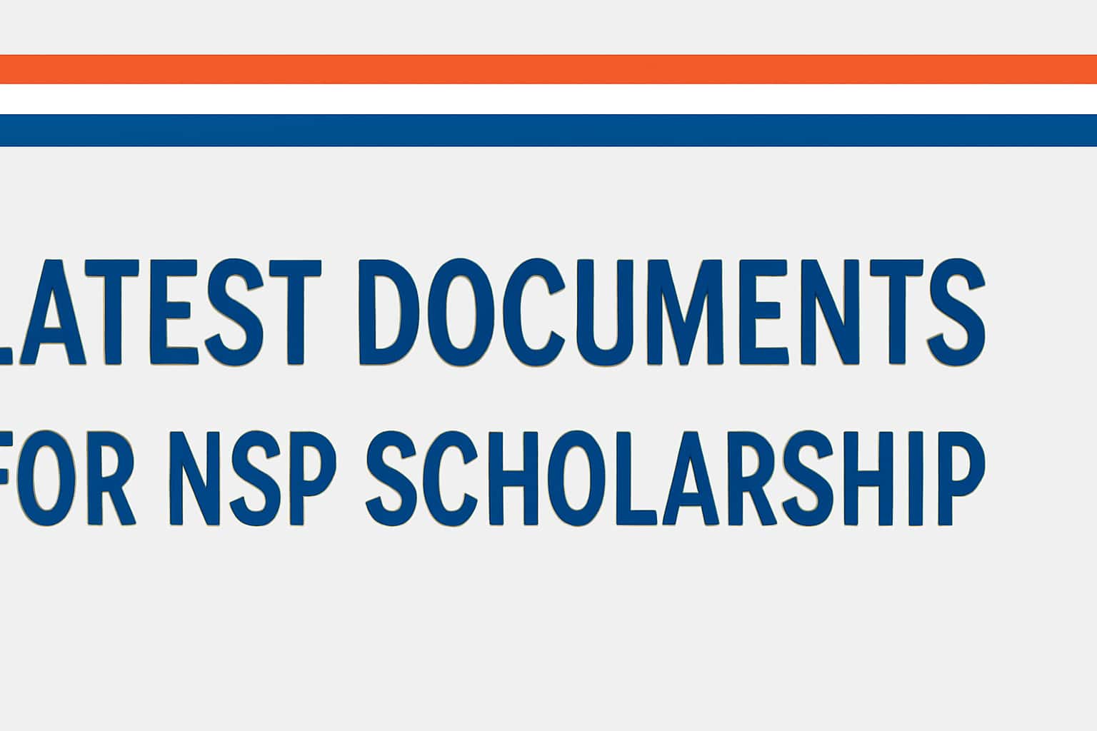 Latest Documents for NSP Scholarship