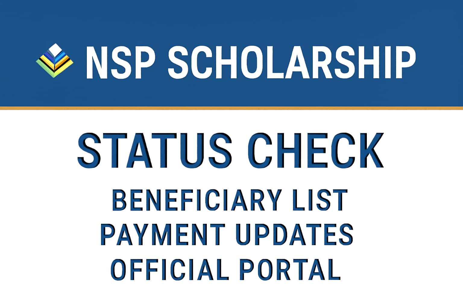 NSP Scholarship Status Check | Beneficiary List, Payment Updates, Official Portal
