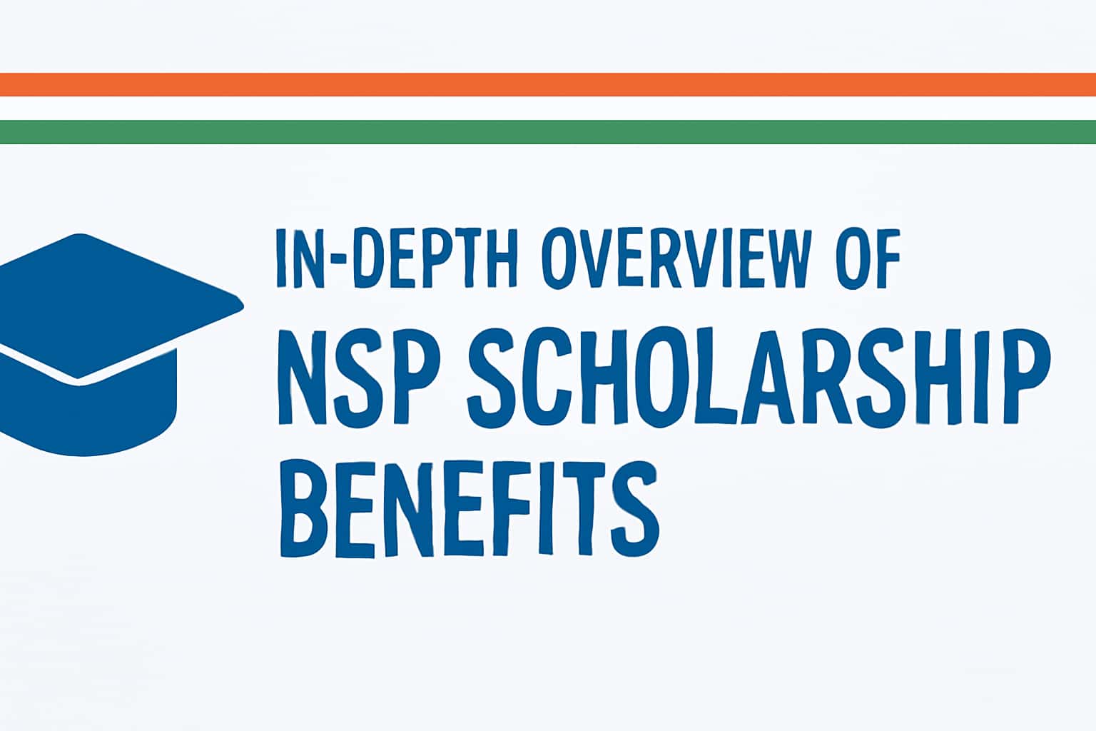 In-depth Overview of NSP Scholarship Benefits